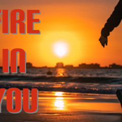 Fire In You- Motivational Audio