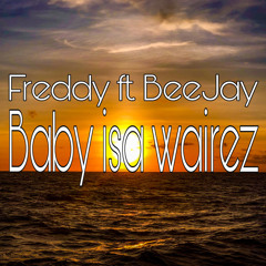 Baby isa wairez - Freddy ft. BeeJay (2021)