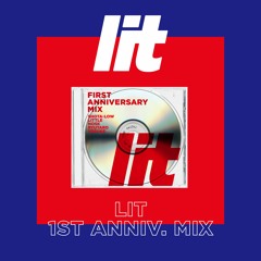 lit 1st Anniversary MIx