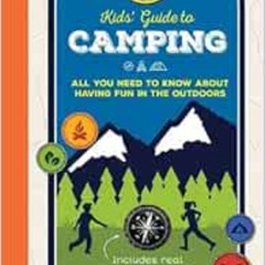 [VIEW] KINDLE 💛 Ranger Rick Kids' Guide to Camping: All you need to know about havin