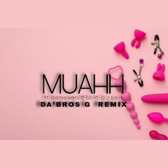 DA'BROS G _ MUAHH ft Donovan Bts & DJ Loic {REMIX 2024}.mp3