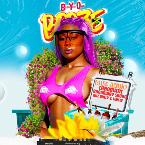 BRING YOUR OWN BOOZE x CHROMATIC (TRAVIS & JR) BROADWAY SOUND x  BUZ BULLY & LEVELS