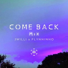 JWILLI x FLYNNINHO- COME BACK 2020 MIX
