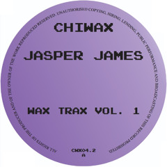 CWX04.2 - Jasper james - Wax Trax Vol. 1 (CHIWAX)