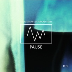 Audio Magnitude Podcast Series #59 Pause