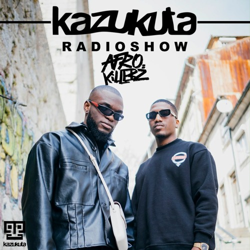 Kazukuta Radioshow - Afrokillerz #34