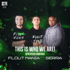 Flout Mania & Serra - This Is Who We Are (FREE DOWNLOAD)