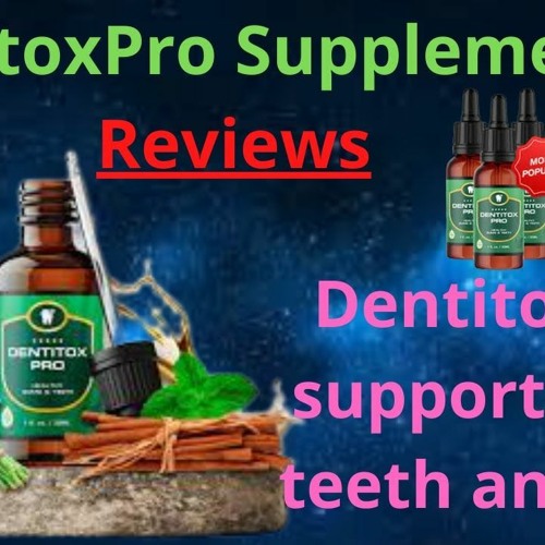 Dentitox Pro Ingredients - How Does it work For Teeth & Side Effects?