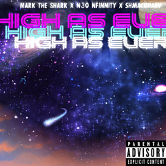 N30 Nfinnity x Mark The Shark - High As Ever [Prod. By ShmackHarv]
