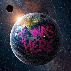 I WAS HERE