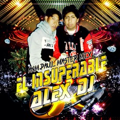 !!!GRABACION_2MIL20_EL-INSUPERABLE-ALEX-DJ_ANM-PAUL-MASTER-MIX¡¡¡