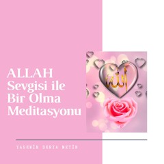 ALLAH Sevgisi ile Bir Olma