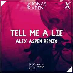 Jonas Aden - Tell Me A Lie (Alex Aspen Remix)