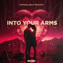 MatricK & Kelly Matejcic - Into Your Arms