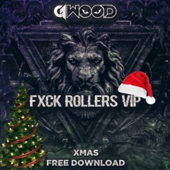 FXCK ROLLERS VIP (XMAS FREE DL)