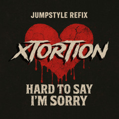 Hard To Say I'm Sorry (Jumpstyle Refix)