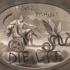 Stonez x Fishnut - DIE LIT (FREE DL)