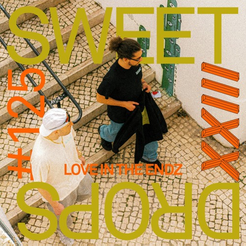 sweetdrops #125 w/ Daviaa + Blue Canariñho (Love in the endz)