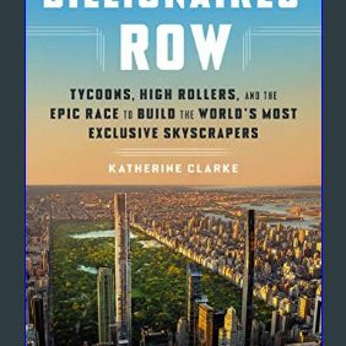 Billionaires' Row: Tycoons, High Rollers, and the Epic Race to