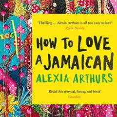 download KINDLE 📫 How to Love a Jamaican: Stories by  Alexia Arthurs [EBOOK EPUB KIN