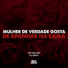 Mulher de Verdade Gosta de Apanhar na Cama (feat. Dj Buiu)