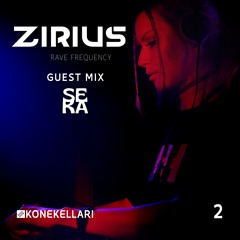 ZIRIUS - Rave Frequency #2 | 3/25 | Guest Mix SEKA