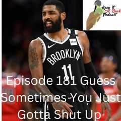 Episode 181 Guess Sometimes You Just Gotta Shut Up