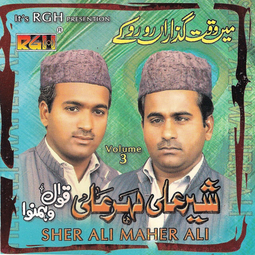 Sher Ali Mehr Ali Qawwal - Main Waqt Guzaron Ro Ro Ke