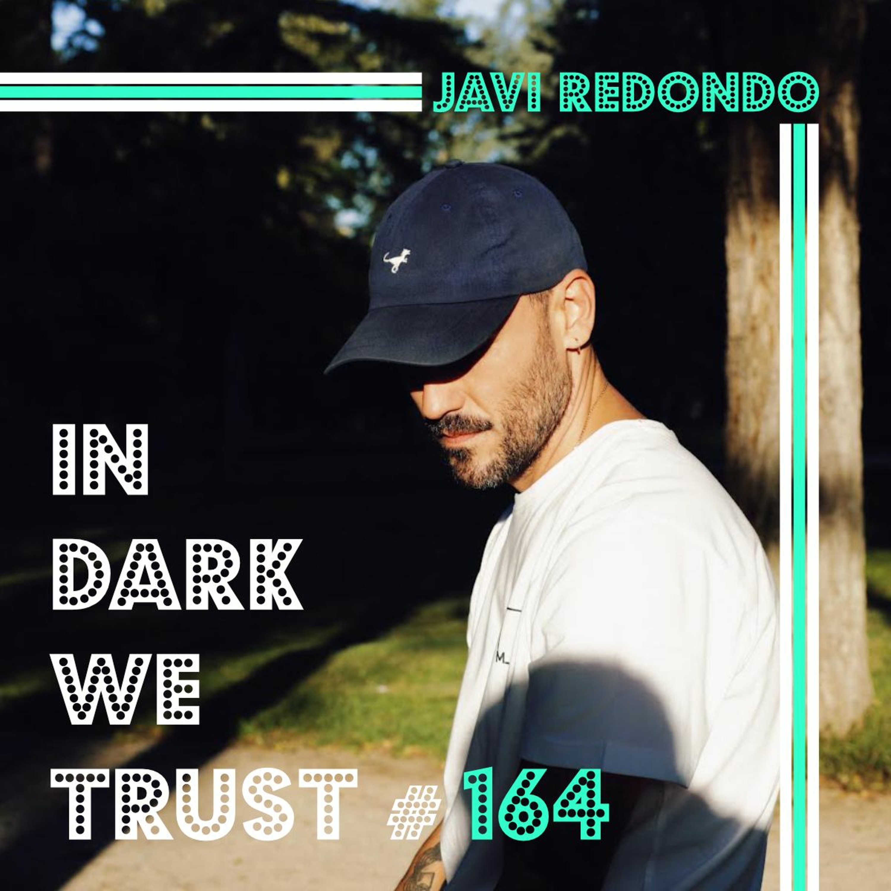 Javi Redondo - IN DARK WE TRUST #164 episode artwork