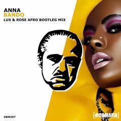 Anna - Bando (Lux & Rose Afro Bootleg Mix) [FILTERED FOR COPYRIGHT]