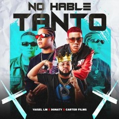 Yaisel LM, Donaty, Carter Films - No Hable Tanto