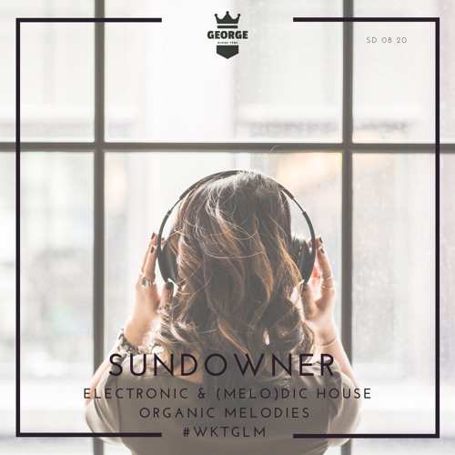 Sundowner - Organic Melodies - SD 8 20 mixed by George Cooper and KLEINE TOENE