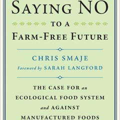 PDF/READ  Saying NO to a Farm-Free Future: The Case For an Ecological Food Syste