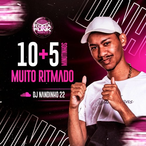10+5 MINUTINHOS MUITO RITMADO (( DJ NANDINHO 22 )) 01 NÃO É 02!!!