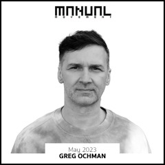 Manual Movement May 2023: Greg Ochman