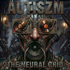 Autiszm - The Neural Grid