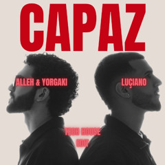 Alleh & Yorghaki - Capaz (LUÇIANO EDIT)