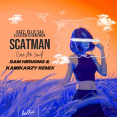 DAZZ, Ellie Sax, Jessica Chertock - Scatman (Love Me Loud) - Sam Herring & Kamikarzy Remix