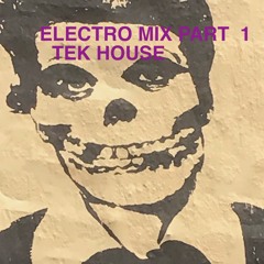 ELECTRO MIX PART 1 ELECTRO TECK HOUSE