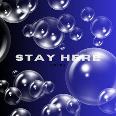Stay Here