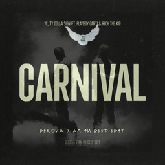 Kanye West (Ye) - Carnival (Dekova 3AM In Deep Edit)