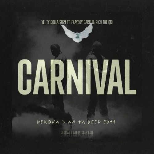 Kanye West (Ye) - Carnival (Dekova 3AM In Deep Edit)