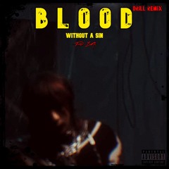 BLOOD DRILL REMIX - WITHOUT A SIN (Prod. Z3N0)