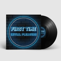 Initial Pleasure -First Time- (Extended Mix)