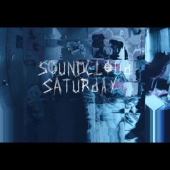 SoundCloud Saturday’s 🎶