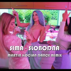 SIMA - Slobodná (prod. Gajlo & H0wdy) (Martin Kocián Dance Remix)