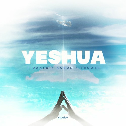 Yeshua - Ma Name Is Aaron + T-Danso + Trooth