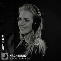 NACHTRUIS Podcast series 124 | LADY FEMM