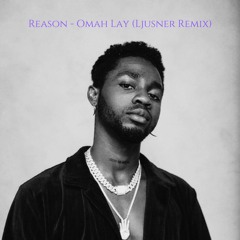 Reason - Omah Lay (Ljusner Remix) *FILTERED DUE COPYRIGHT*