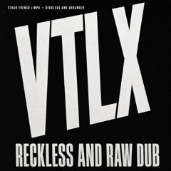 Ethan French x MPH - reckless and arranged (VTLX reckless and raw dub)